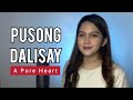 PUSONG DALISAY (A Pure Heart) // Vanessa Dulay