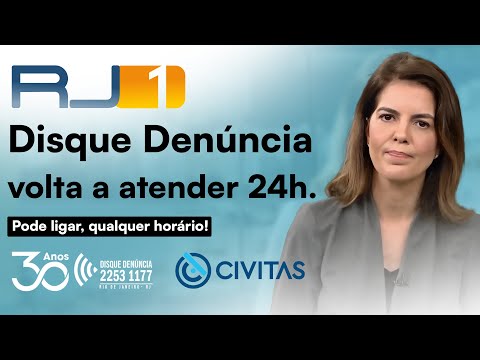 Notícia no RJ1: Disque Denúncia retorna atendimento 24 horas.