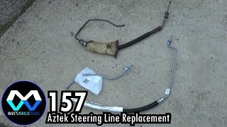 MV 157 - "Aztek Steering Line Replacement"