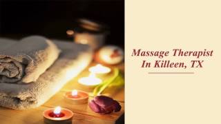 Massage Therapist In Killeen, TX
