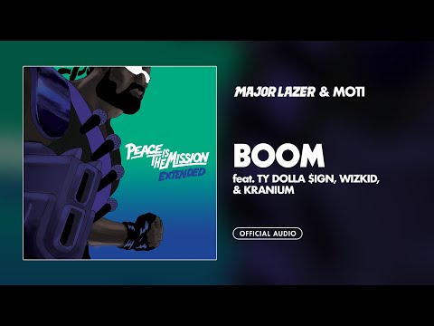 Major Lazer & MOTi - Boom (feat. Ty Dolla $ign, Wizkid, & Kranium)