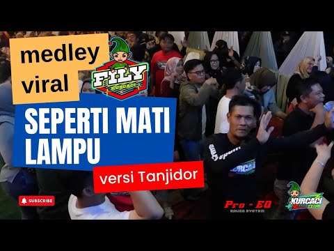 MEDLEY LIVE TANJUNGWANGI - sumedang || Seperti mati lampu FILY KURCACI TEAM