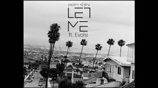 jaiden stylez🌹- let me (ft.Evolsi) (NEW SONG 2018)
