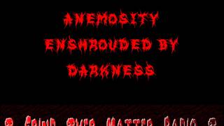 Anemosity - Enshrouded By Darkness