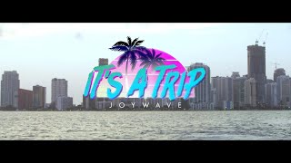 JOYWAVE // &quot;It&#39;s A Trip!&quot; - OFFICIAL MUSIC VIDEO