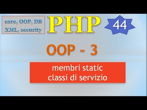 PHP 5.5 ITA 44: OOP - 3: membri static e classi di servizio