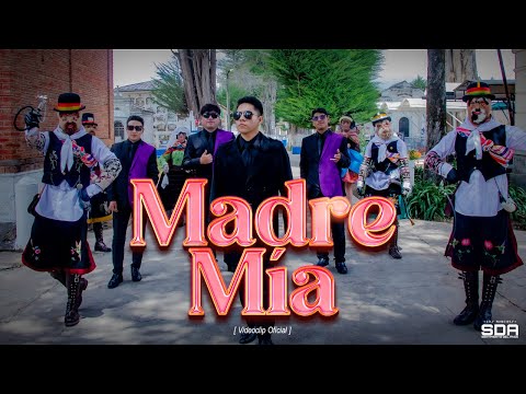 MADRE MÍA - Sentimiento del Ande [SDA] PRIMICIA 2024 (Tunantada) - (VIDEOCLIP OFICIAL)