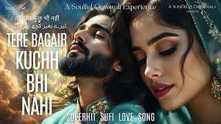 Download lagu Tere Bagair Kuchh Bhi Nahi تیرے بغیر کچھ بھی نہیں  Sufi Love Qawwali That Touches Your Soul #newsong mp3