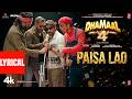 Dhamaal 4 Paisa Lao Lyrical Ajay Devgn Arshad Riteish Jaaved Neeraj S Tanishk B Param R