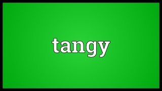 Tangy Meaning