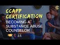 CCAPP Certification: Becoming a Substance Abuse Counselor