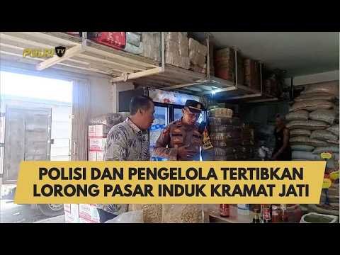 POLISI DAN PENGELOLA TERTIBKAN LORONG PASAR INDUK KRAMAT JATI