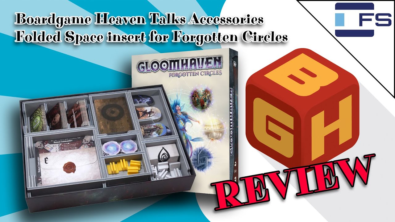 Board Game Heaven Talks Accessories 56: Folded Space insert for Gloomhaven: Forgotten Circles