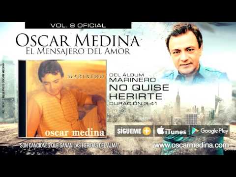 No Quise Herirte - Oscar Medina