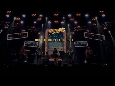 Malparidas - Hoy / Como La Flor / Piel (Video Oficial)