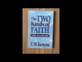 Two Kinds Of Faith E W Kenyon Book 7