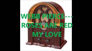 WEBB PIERCE   ROSES ARE RED MY LOVE