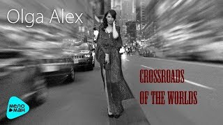Olga Alex  - Crossroads Of The Worlds (Single 2017)