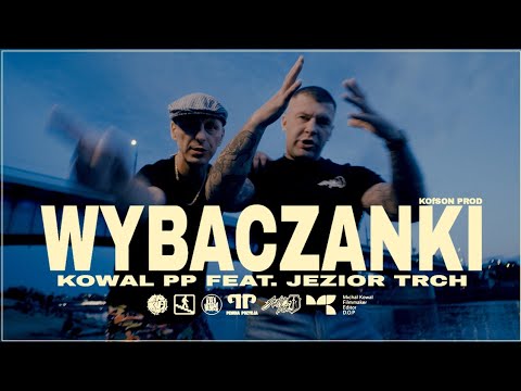 KOWAL PP feat JEZIOR TRCH - "WYBACZANKI"