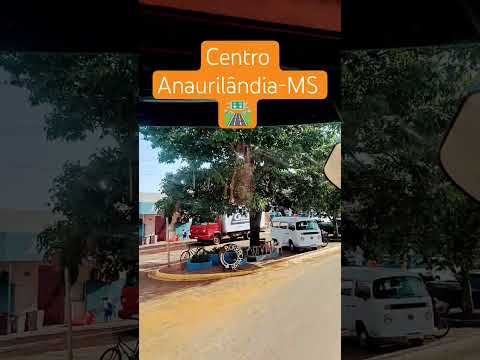 Centro Anaurilândia-MS. 🛣