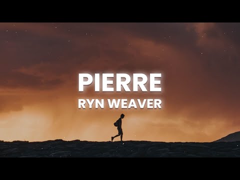 Ryn Weaver - Pierre (Lyrics)
