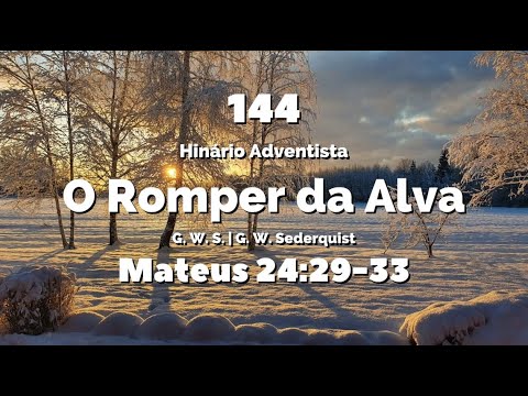 144 - O Romper da Alva - Hinário IASD Antigo