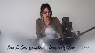Time To Say Goodbye - Lauren Aquilina (Cover by EszterV)
