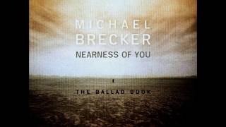 Don&#39;t Let Me Be Lonely Tonight -  Michael Brecker   (2001)