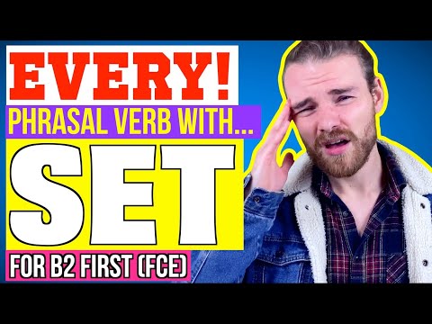ALL the PHRASAL VERBS with SET for B2 First (FCE) - B2 Phrasal Verbs