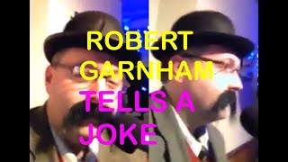 Robert Garnham Tells a Joke