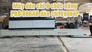 Máy dán cạnh 9 chức năng PRO 800AH dán chỉ Veneer