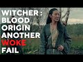 The Witcher: Blood Origin. An appalling woke fail to follow all the others.