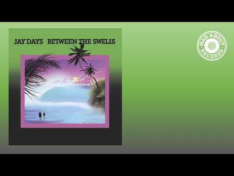 Jay Days "Between The Swells"