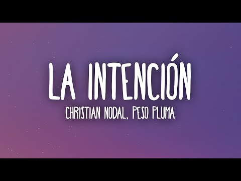 Christian Nodal, Peso Pluma - La Intención (Letra/Lyrics)