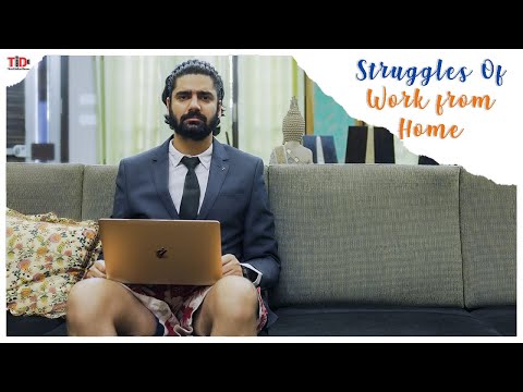 TID | Struggles of work from home | Ft. Siddhant Arora