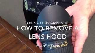 How to Remove a Tokina Lens Hood
