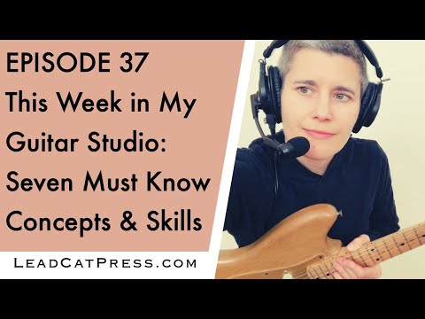 Episode 37 | This Week in My Guitar Studio: This Changes Everything