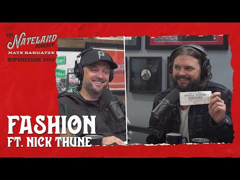 Nateland | Ep. #203 - Fashion feat. Nick Thune