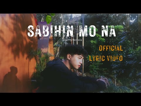 Jeremy Novela - Sabihin Mo Na (Official Lyric Video)