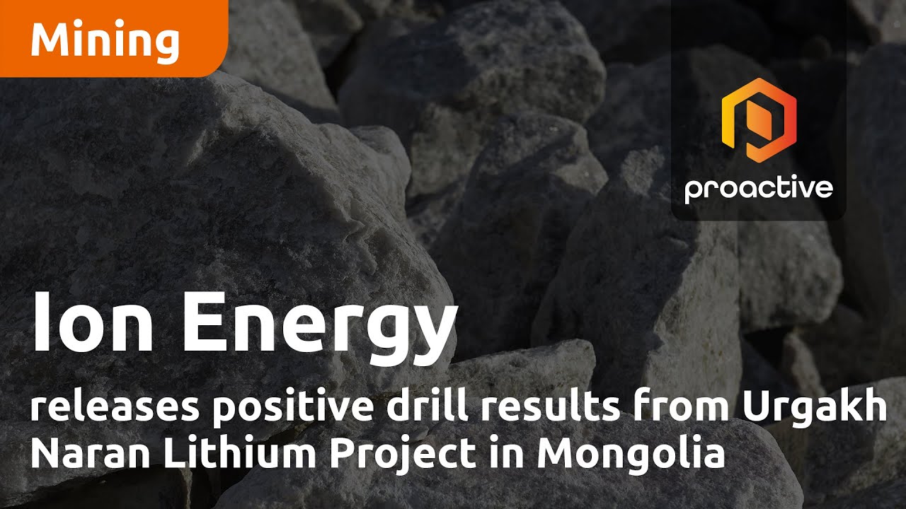 Ion Energy releases positive drill results from Urgakh Naran Lithium Project in Mongolia