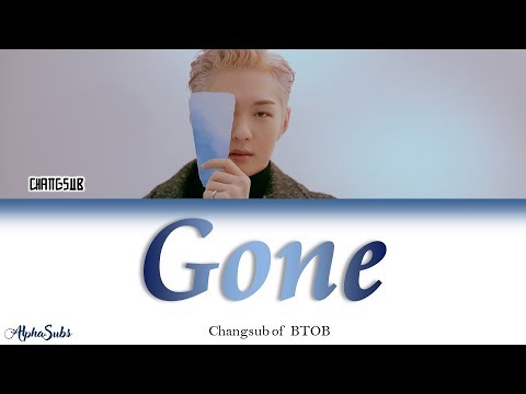 Lee Changsub [이창섭] BTOB [비투비] - Gone 가사/Lyrics [Han|Rom|Eng]