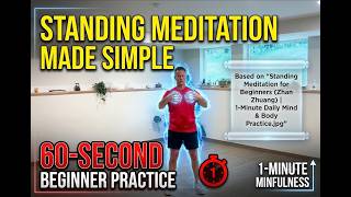 Standing Meditation for Beginners Zhan Zhuang | 1 Minute Daily Mind & Body Practice