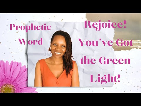 Prophetic Word - Celebrate! You've Got the Green Light! Rejoice! - September 21, 2020