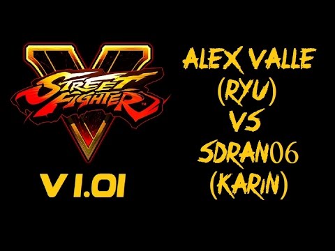 Street Fighter V ALEX VALLE (RYU) VS sdran06 (KARIN) - VER 1.01 - 5 SFV Top Tiers 1080P