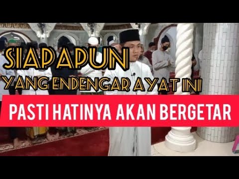 SIAPAPUN YANG MENDENGAR AYAT INI PASTI HATINYA BERGETAR / QS. AL MU'MINUN  93 - 103 / AT TIN