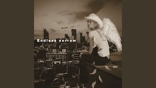 Endless sorrow (Juicy Ariyama Mix)