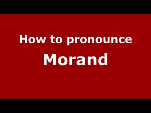 How to Pronounce Morand - PronounceNames.com