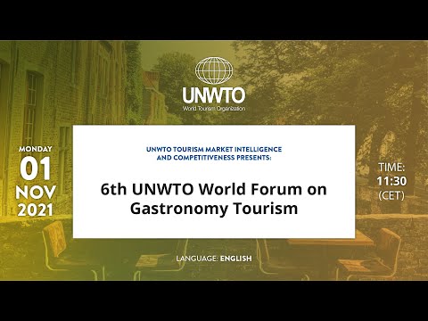 6th UNWTO World Forum on Gastronomy Tourism - 1 November 2021 | Morning session