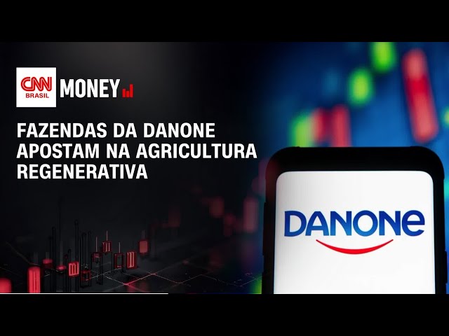 Fazendas da Danone apostam na agricultura regenerativa | Fechamento de Mercado