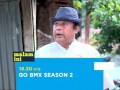 GO BMX Season 2 Malam Ini Pkl 18 30 WIB
